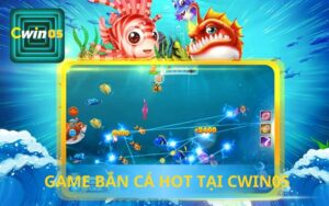 BẮN CÁ HOT CWIN05