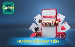 HƯỚNG DẪN NẠP TIỀN CWIN05