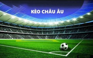 kèo châu âu j88