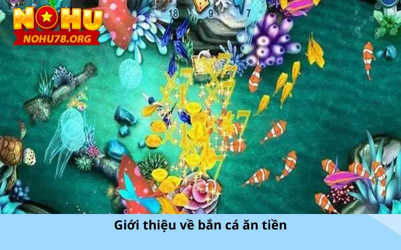 Giới thiệu về bắn cá ăn tiền